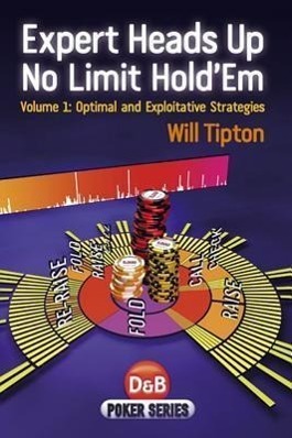 Cover: 9781904468943 | Expert Heads Up No Limit Hold'em | Will Tipton | Taschenbuch | 2012