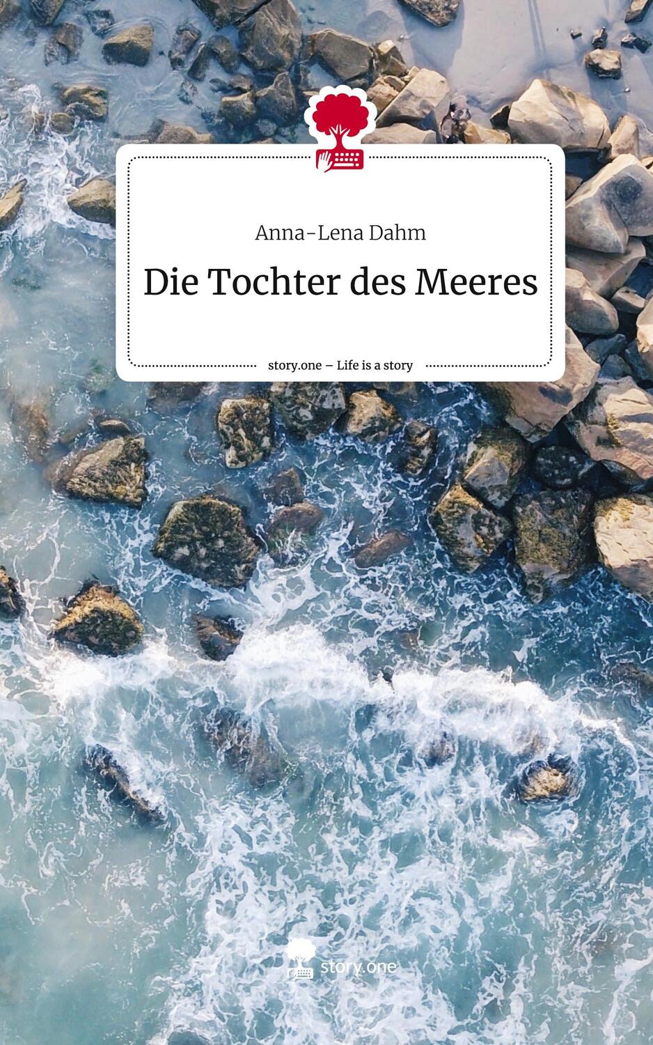 Cover: 9783710839610 | Die Tochter des Meeres. Life is a Story - story.one | Anna-Lena Dahm