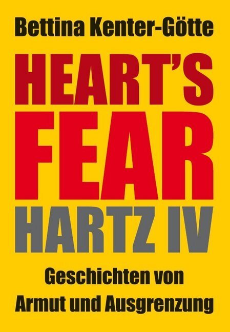 Cover: 9783880214941 | Heart's Fear | Hartz IV - Geschichten von Armut und Ausgrenzung | Buch