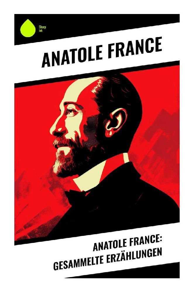 Cover: 9788028346959 | Anatole France: Gesammelte Erzählungen | Anatole France | Taschenbuch