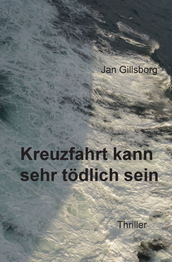 Cover: 9783753118864 | Kreuzfahrt kann sehr tödlich sein | Jan Gillsborg | Taschenbuch
