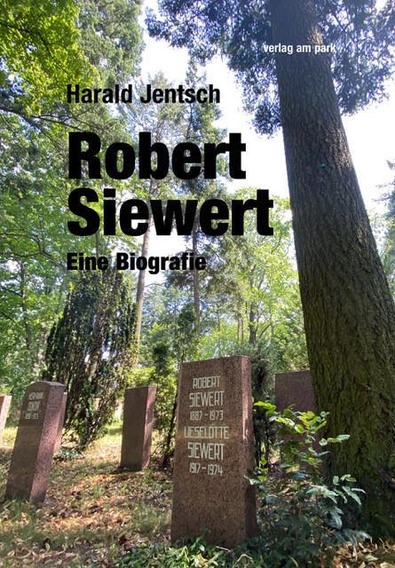 Cover: 9783897933712 | Robert Siewert | Eine Biografie | Harald Jentsch | Taschenbuch | 2023