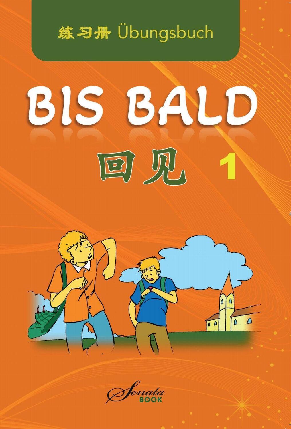 Cover: 9783950531015 | Chinesisch für Anfänger "Bis bald" Übungsbuch | Wang Jing (u. a.)