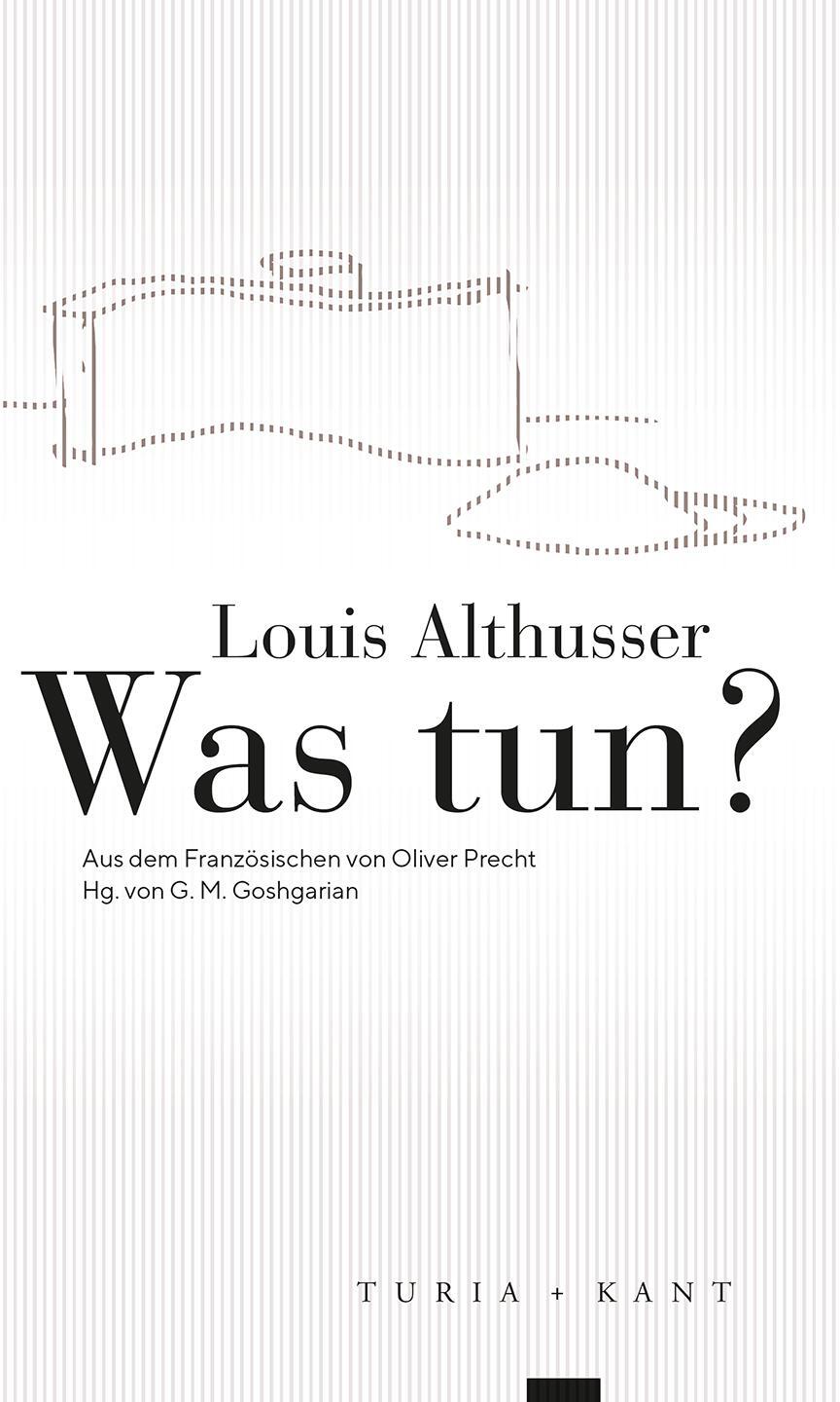 Cover: 9783851329575 | Was tun? | Louis Althusser | Taschenbuch | Neue Subjektile | Deutsch