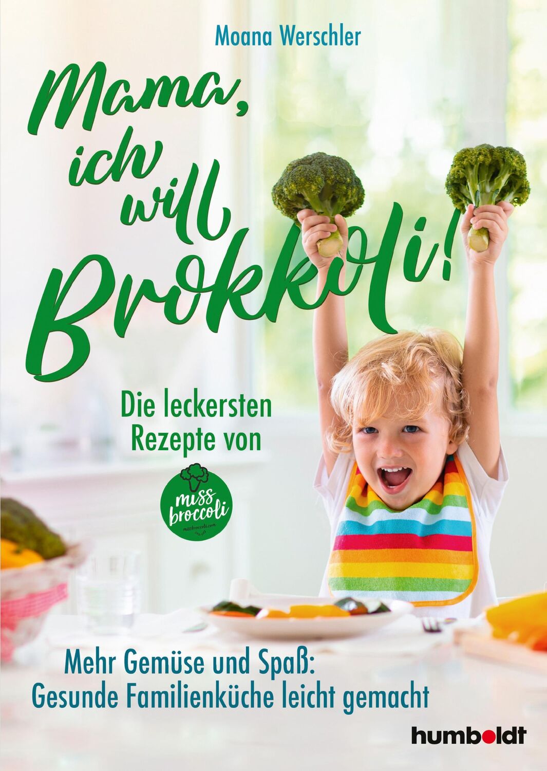 Cover: 9783842617056 | Mama, ich will Brokkoli! | Moana Werschler | Buch | 232 S. | Deutsch