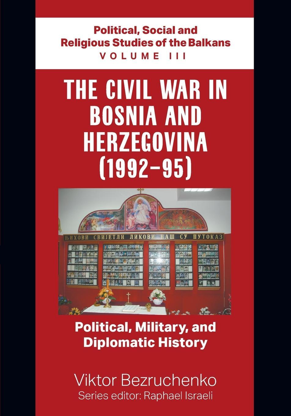 Cover: 9781682357125 | The Civil War in Bosnia and Herzegovina (1992-95) | Viktor Bezruchenko