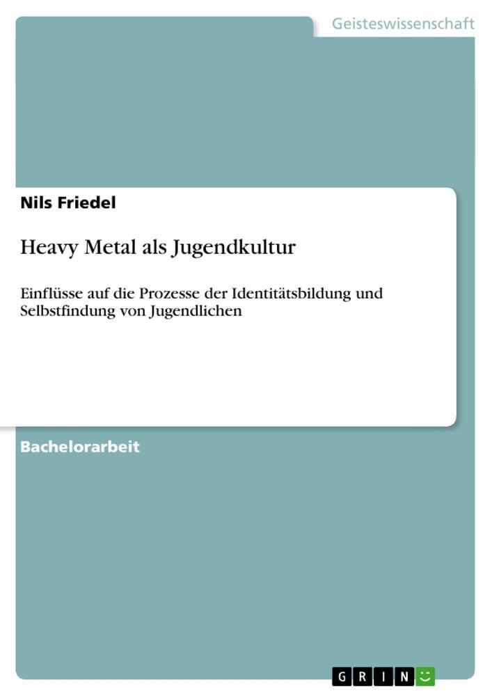 Cover: 9783640906109 | Heavy Metal als Jugendkultur | Nils Friedel | Taschenbuch | Paperback
