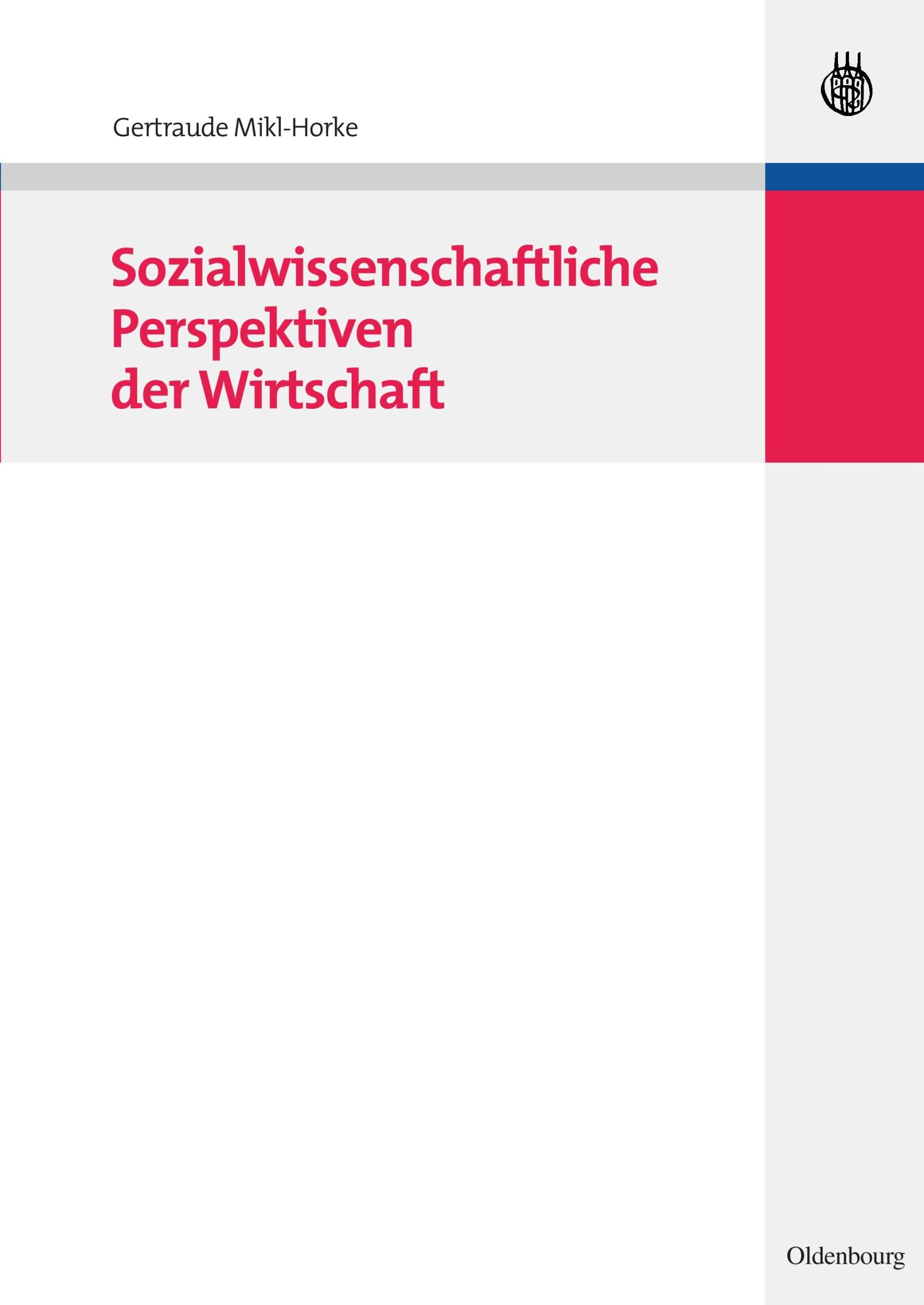 Cover: 9783486582505 | Sozialwissenschaftliche Perspektiven der Wirtschaft | Mikl-Horke | IX