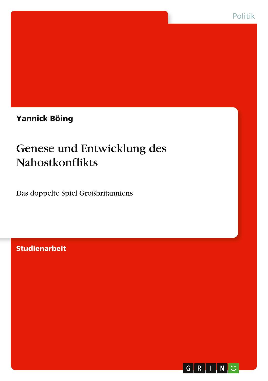 Cover: 9783346055637 | Genese und Entwicklung des Nahostkonflikts | Yannick Böing | Buch
