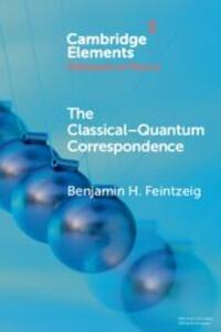 Cover: 9781009044318 | The Classical-Quantum Correspondence | Benjamin H Feintzeig | Buch