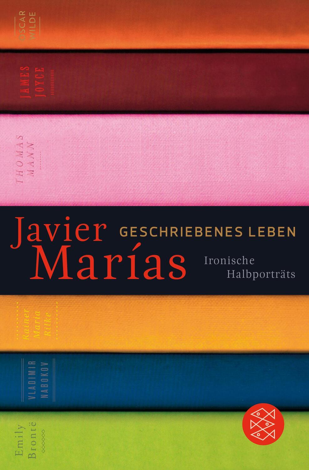 Cover: 9783596194896 | Geschriebenes Leben | Ironische Halbporträts | Javier Marías | Buch
