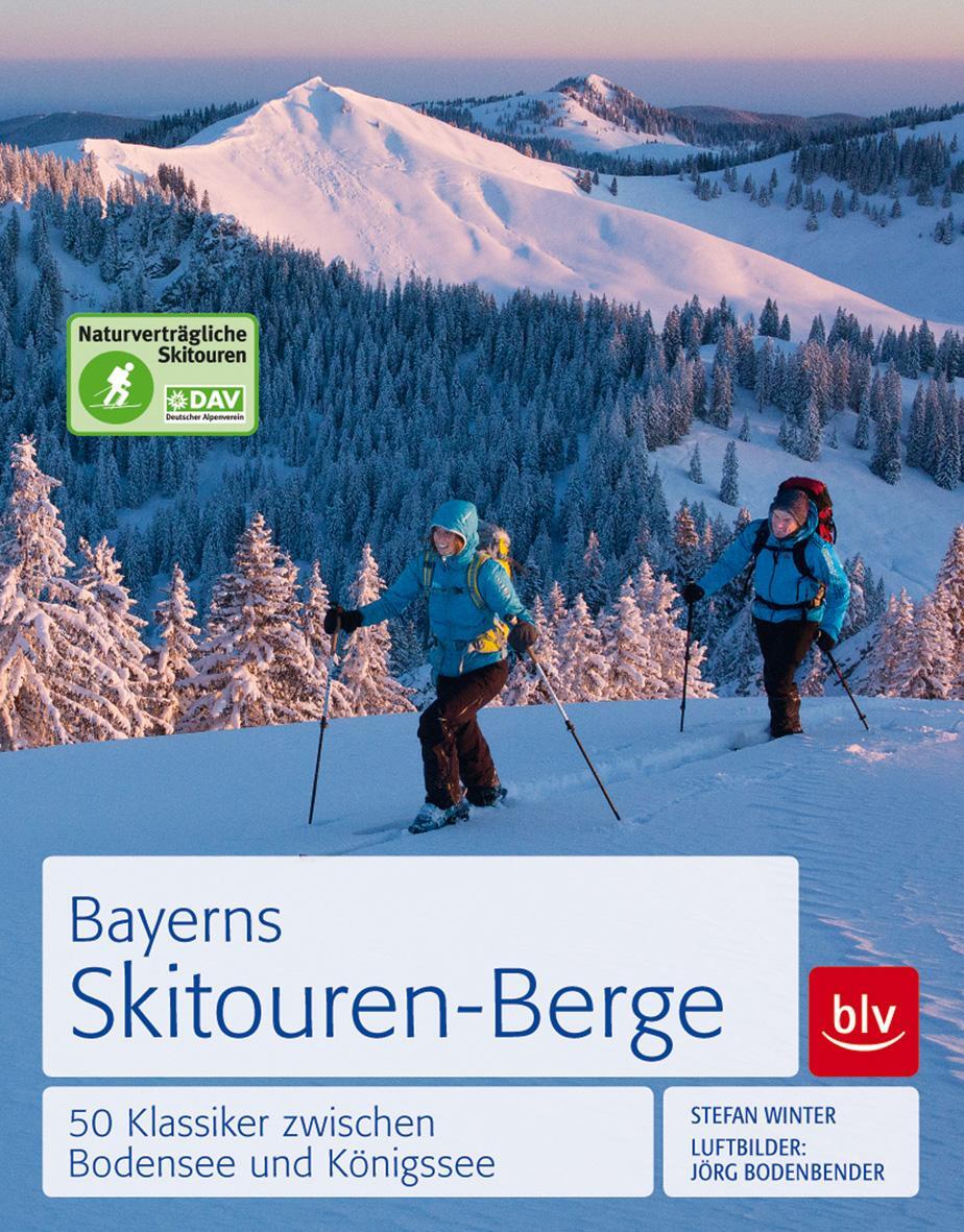 Cover: 9783835412224 | Bayerns Skitourenberge | 50 Klassiker zwischen Bodensee und Königssee