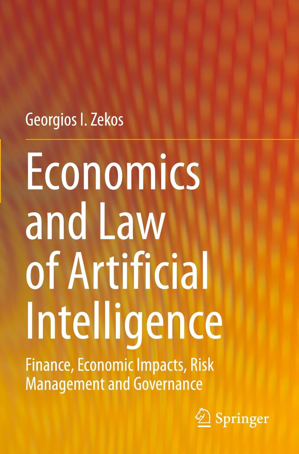 Cover: 9783030642563 | Economics and Law of Artificial Intelligence | Georgios I. Zekos | x