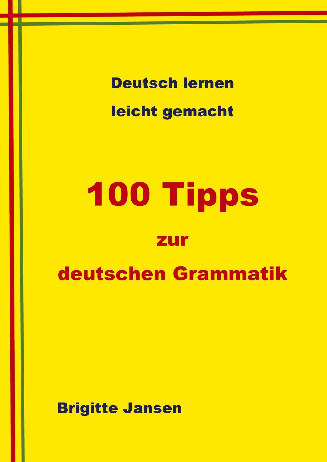 Cover: 9783347709096 | 100 Tipps zur deutschen Grammatik | Deutsch lernen leicht gemacht. DE