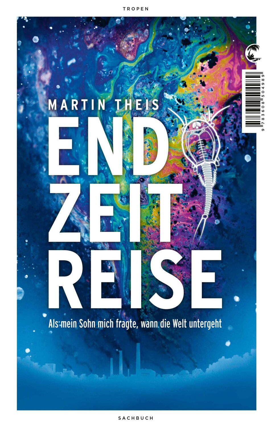 Cover: 9783608504989 | Endzeitreise | Als mein Sohn mich fragte, wann die Welt untergeht