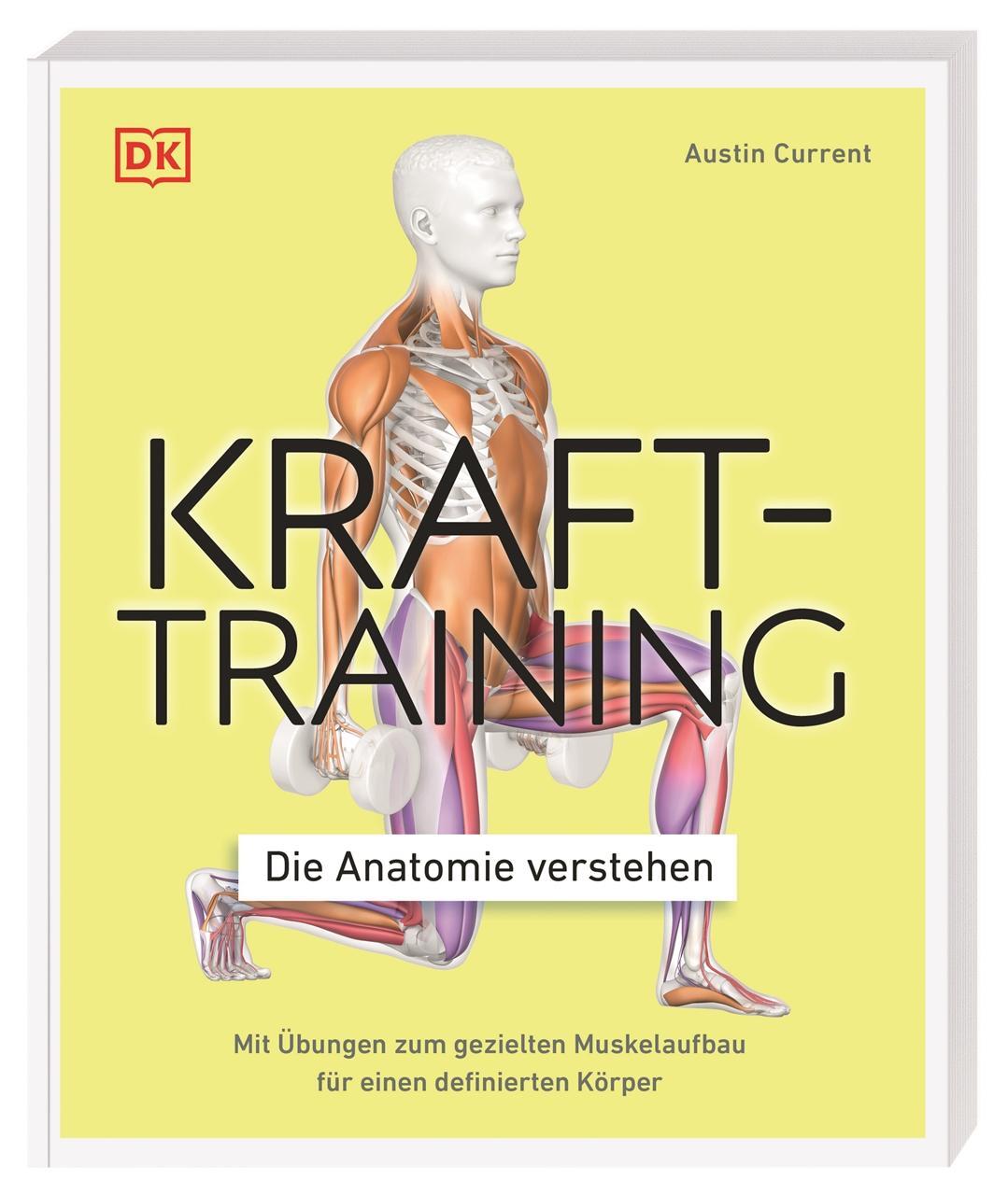 Cover: 9783831042760 | Krafttraining - Die Anatomie verstehen | Austin Current | Taschenbuch