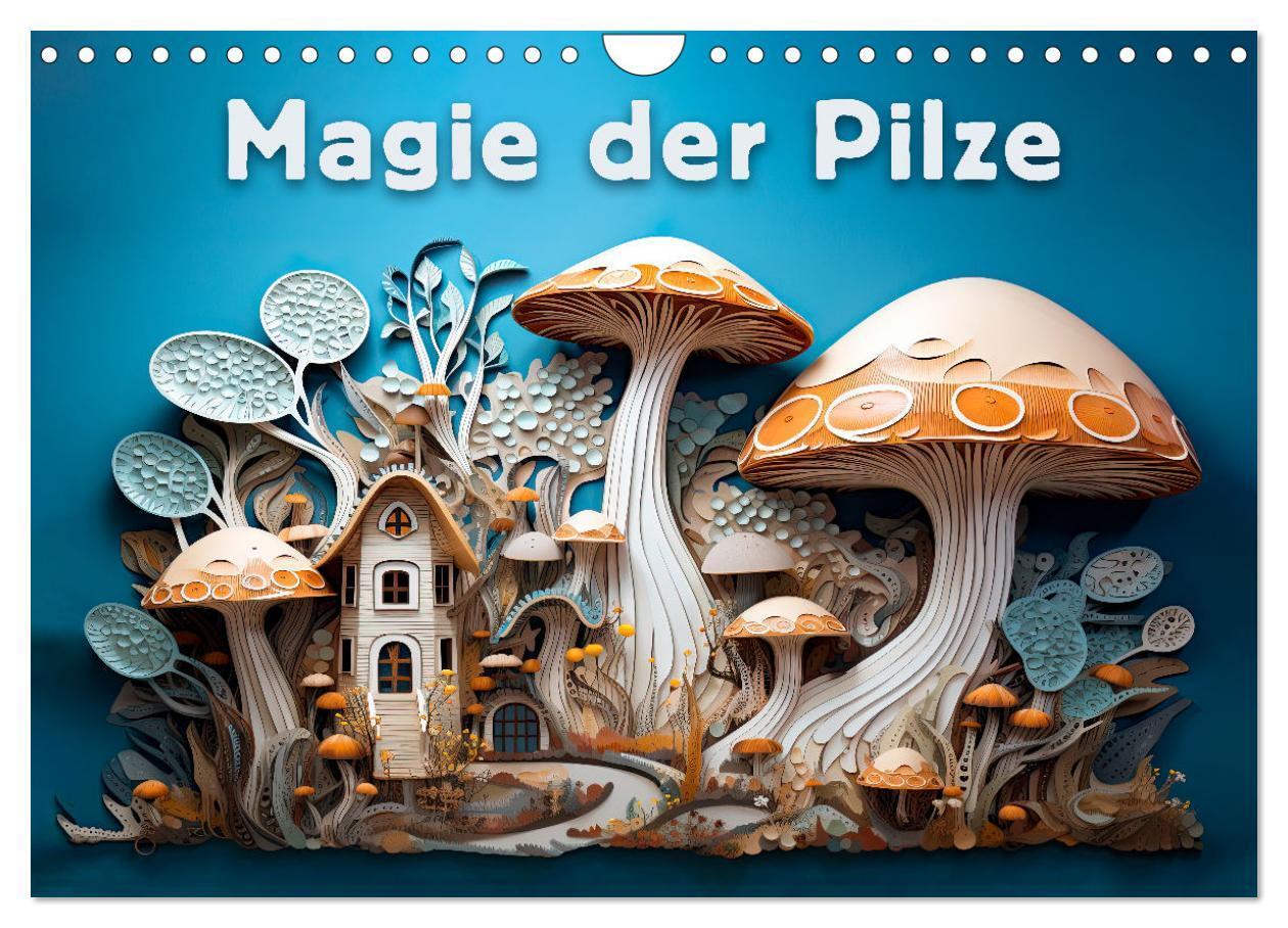 Cover: 9783383747014 | Magie der Pilze (Wandkalender 2024 DIN A4 quer), CALVENDO...
