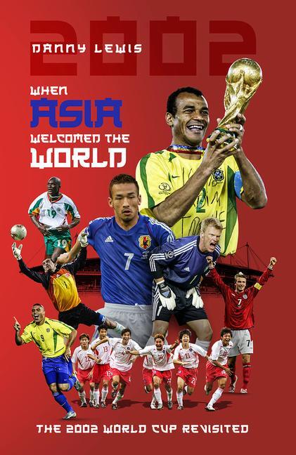 Cover: 9781801501255 | When Asia Welcomed the World | The 2002 World Cup Revisited | Lewis