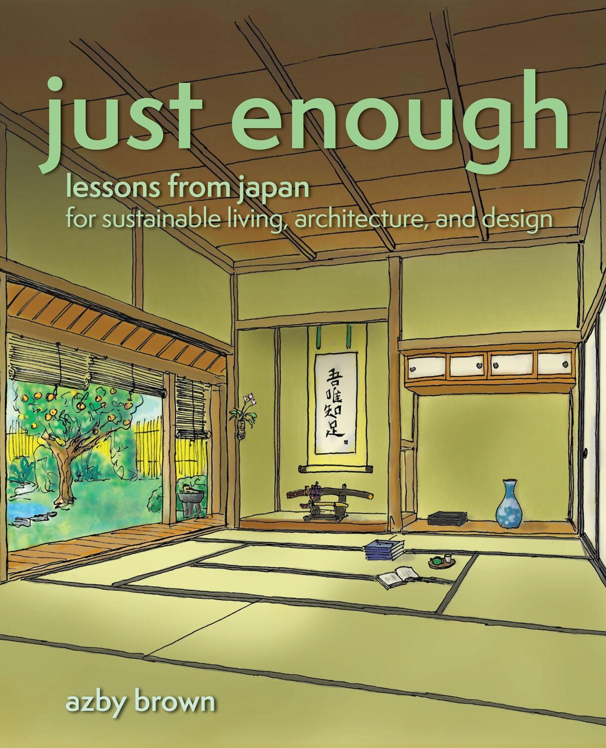 Cover: 9781611720778 | Just Enough: Lessons from Japan for Sustainable Living,...
