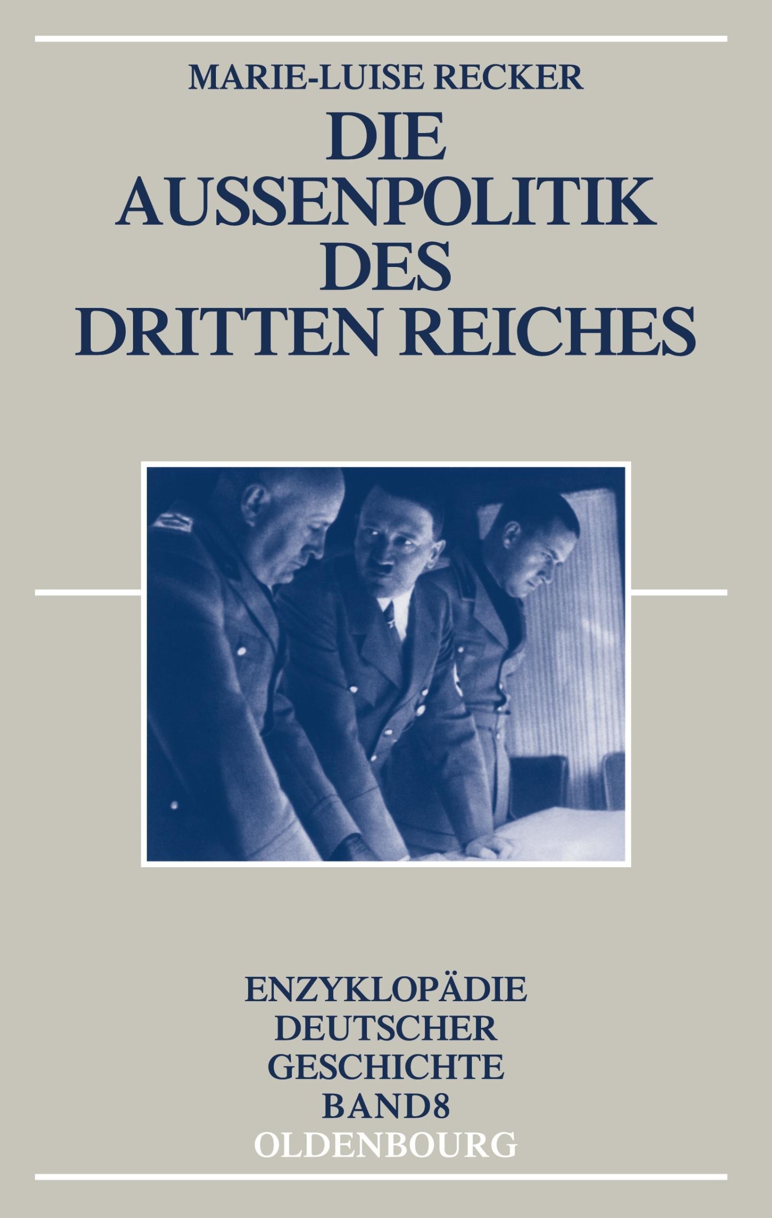 Cover: 9783486591828 | Die Außenpolitik des Dritten Reiches | Marie-Luise Recker | Buch