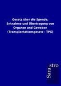 Cover: 9783864717833 | Gesetz über die Spende, Entnahme und Übertragung von Organen und...