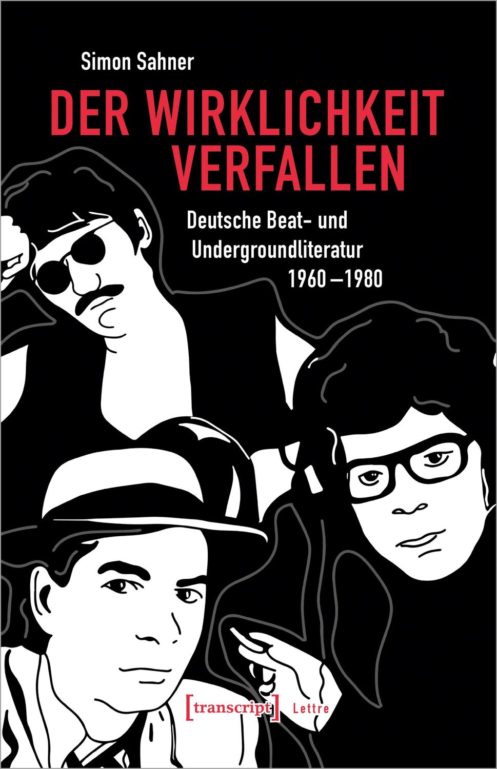 Cover: 9783837660142 | Der Wirklichkeit verfallen | Simon Sahner | Taschenbuch | Lettre