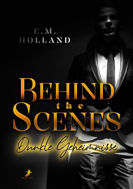 Cover: 9783960897057 | Behind the scenes - Dunkle Geheimnisse | E. M. Holland | Taschenbuch