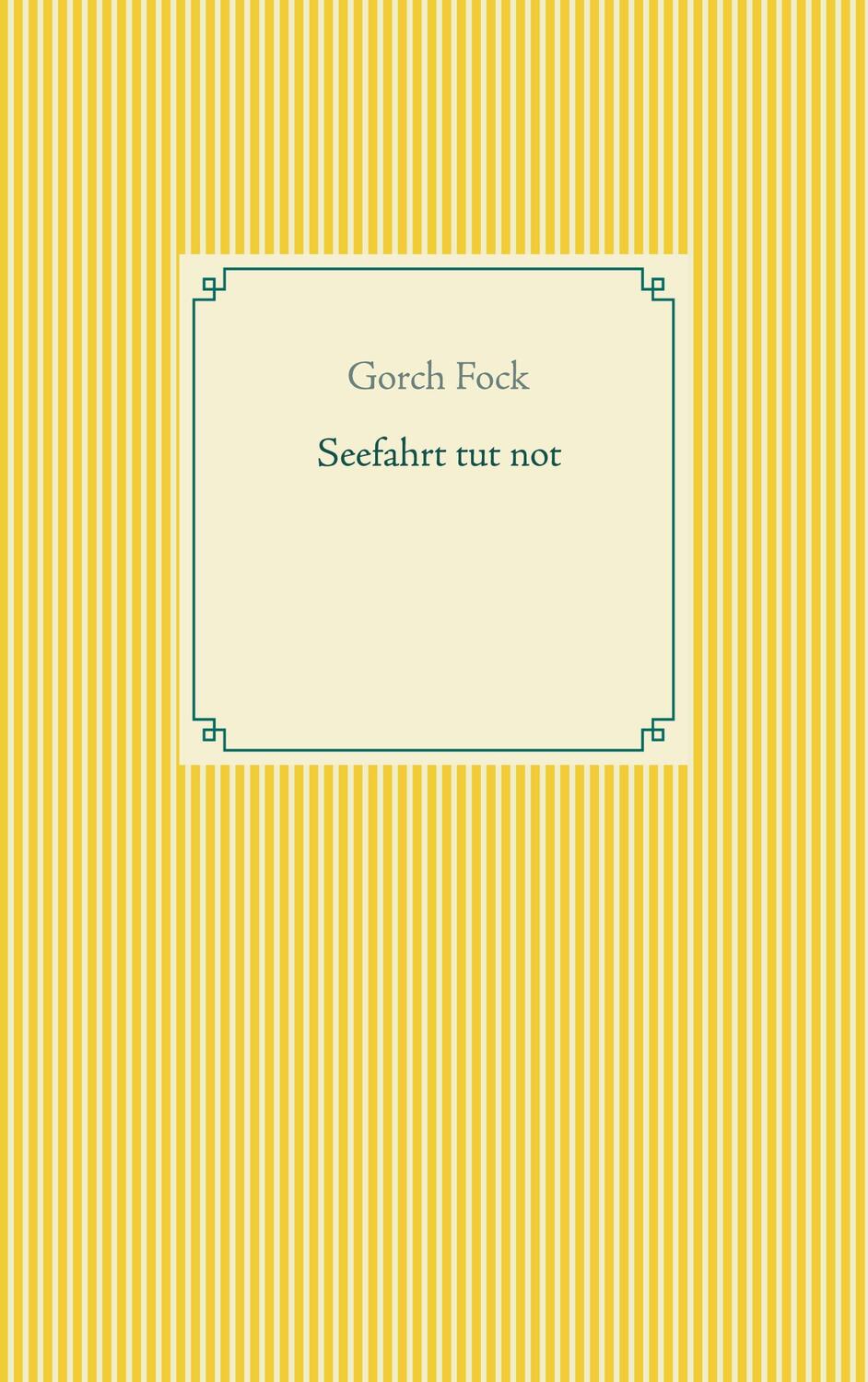 Cover: 9783753464442 | Seefahrt tut not | Gorch Fock | Taschenbuch | Books on Demand