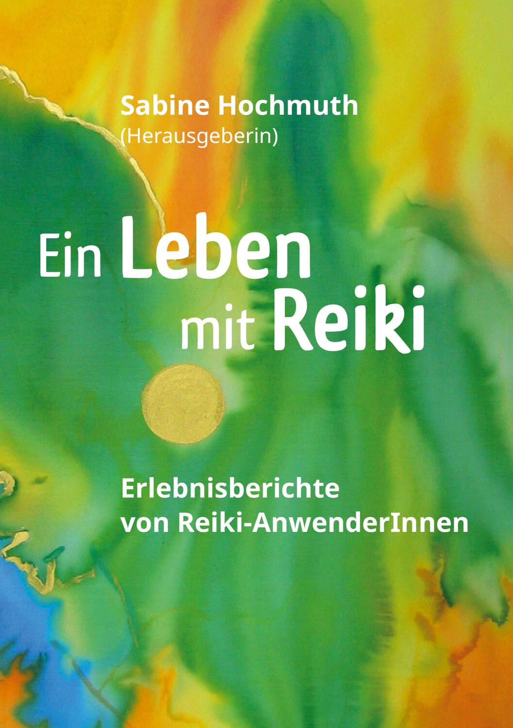 Cover: 9783347119918 | Ein Leben mit Reiki | Erlebnisberichte von Reiki-Anwenderinnen | Buch