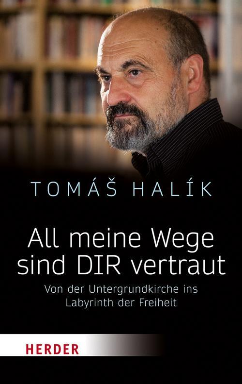 Cover: 9783451031120 | All meine Wege sind DIR vertraut | Tomás Halík | Taschenbuch | Deutsch