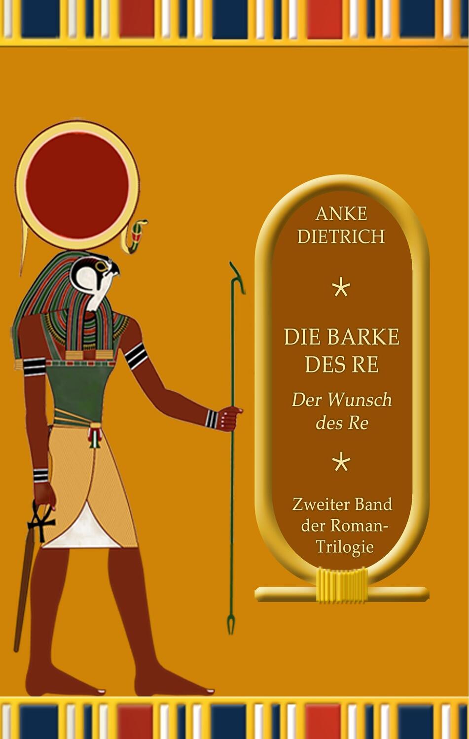 Cover: 9783744810838 | Die Barke des Re - Der Wunsch des Re - | Anke Dietrich | Buch | 372 S.