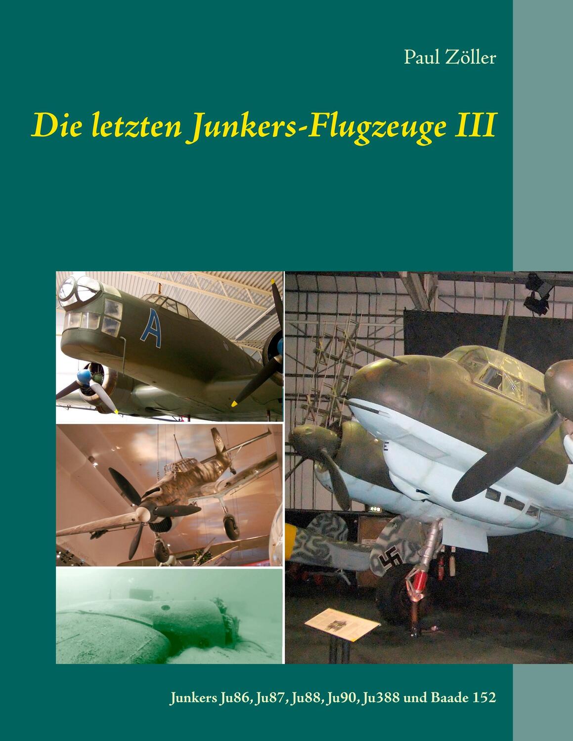 Cover: 9783749481729 | Die letzten Junkers-Flugzeuge III | Paul Zöller | Taschenbuch
