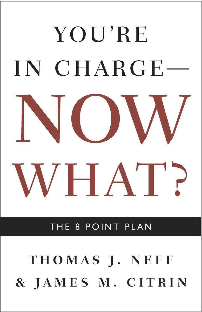 Cover: 9781400048663 | You're in Charge, Now What? | The 8 Point Plan | Thomas J Neff (u. a.)