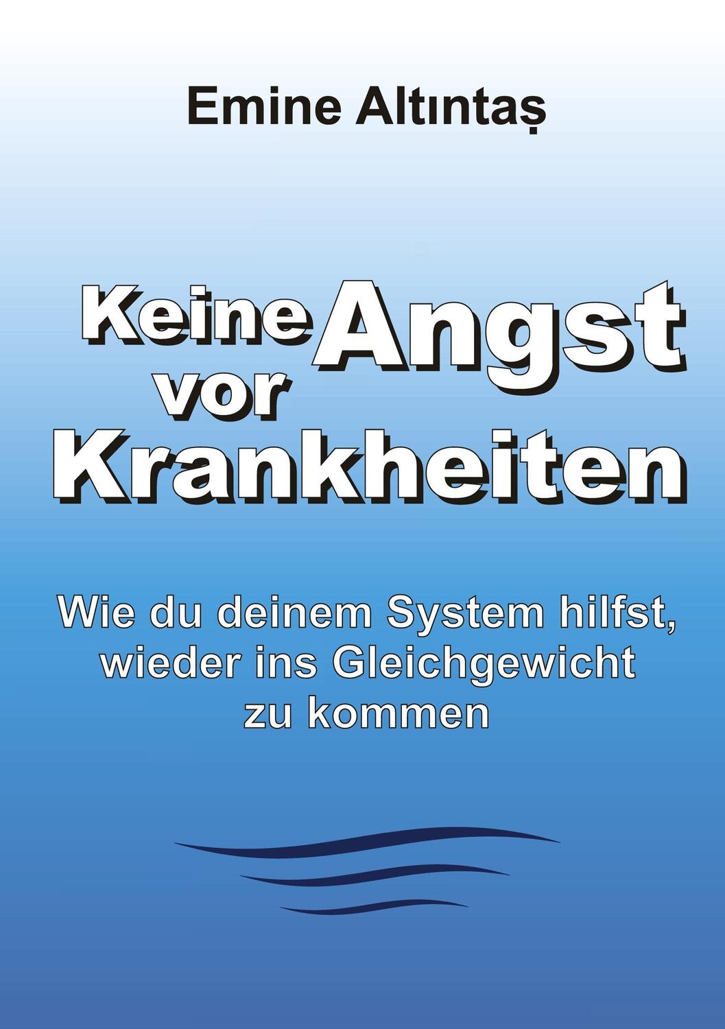 Cover: 9783384007575 | Keine Angst vor Krankheiten | Emine Altintas | Buch | 152 S. | Deutsch