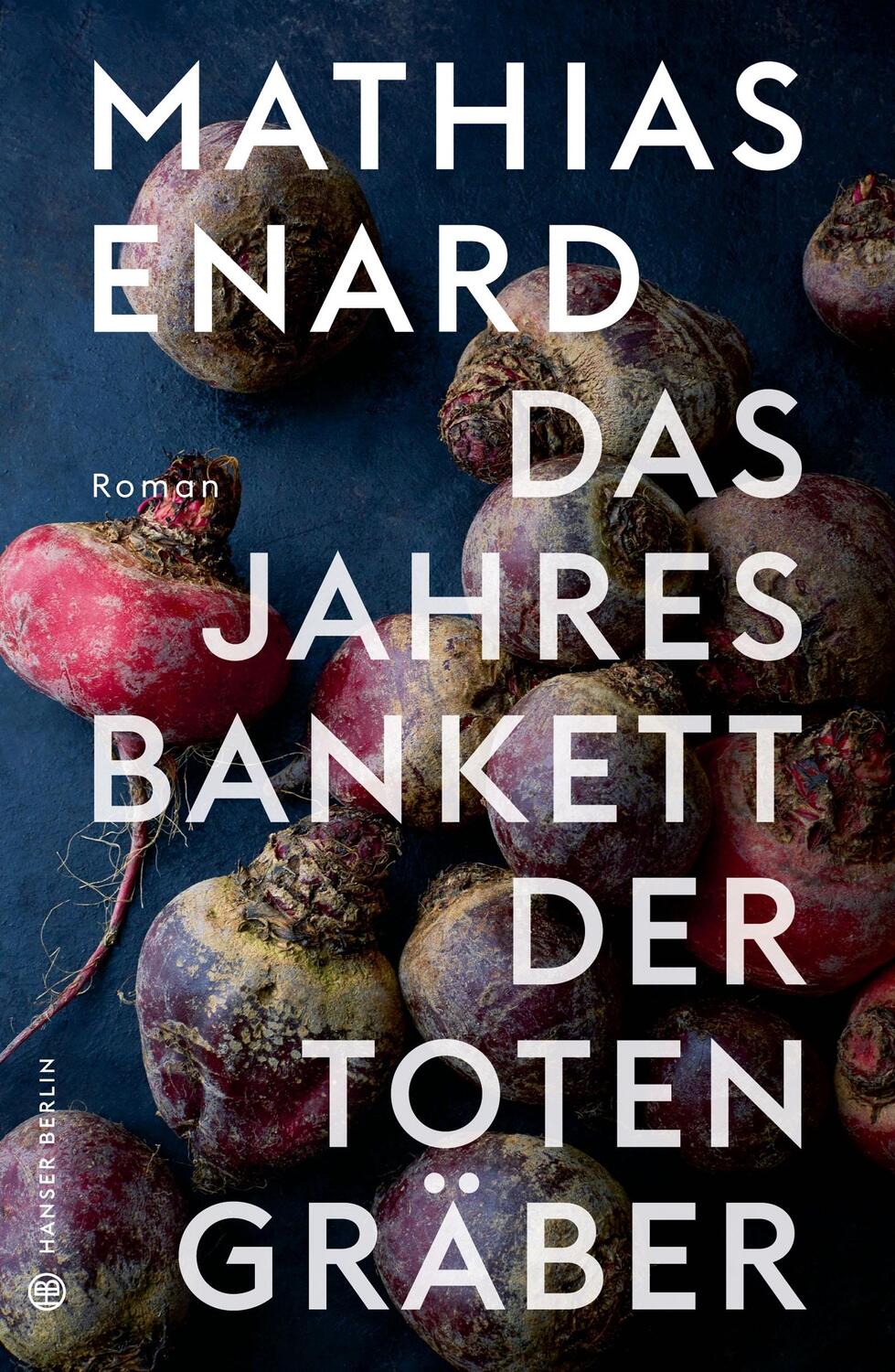 Cover: 9783446269347 | Das Jahresbankett der Totengräber | Mathias Enard | Buch | 480 S.