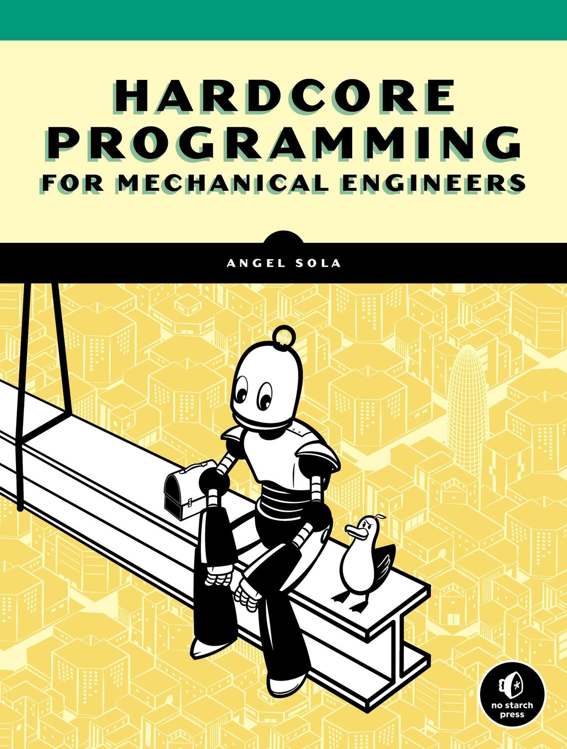 Cover: 9781718500785 | Hardcore Programming for Mechanical Engineers: Build Engineering...