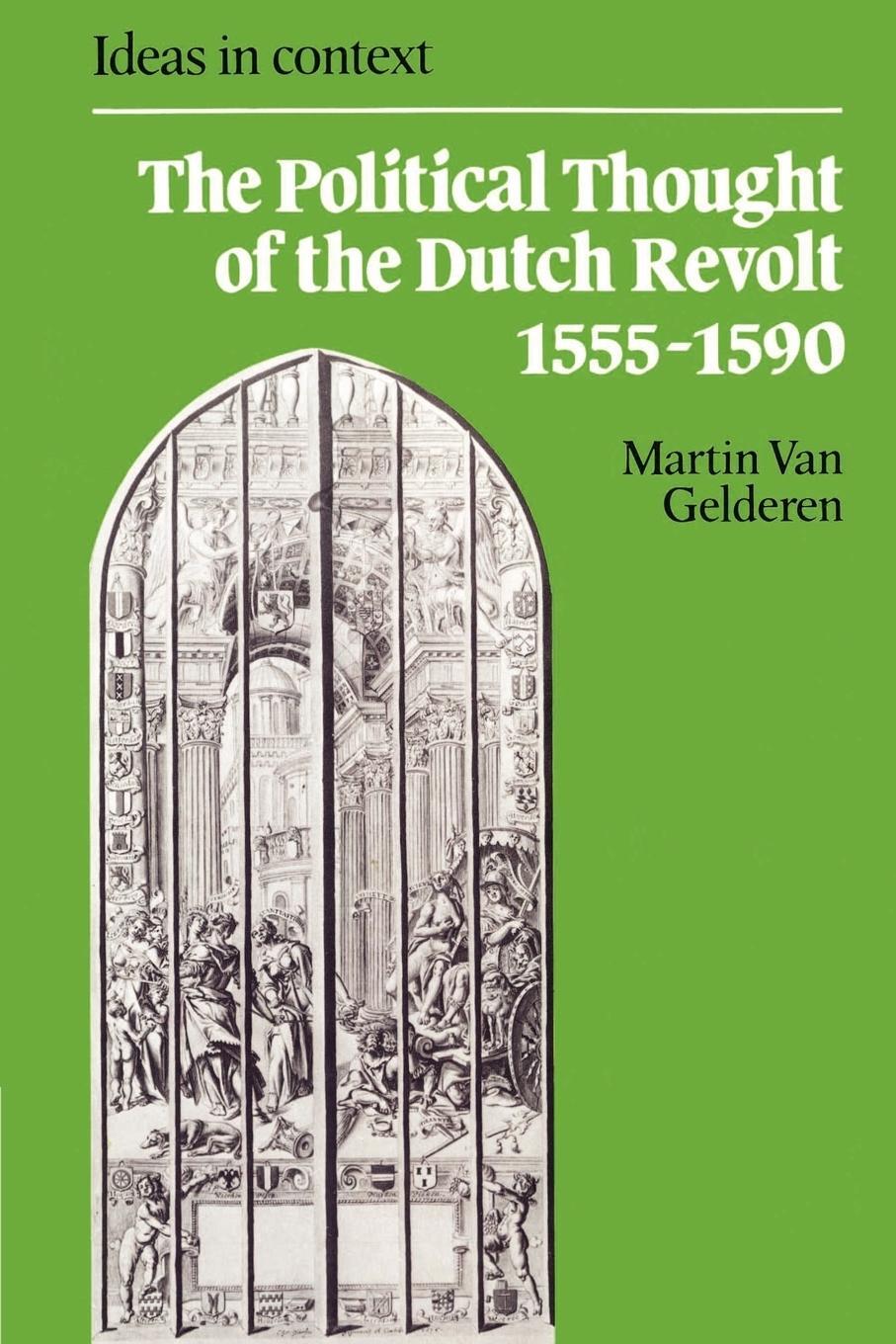 Cover: 9780521891639 | The Political Thought of the Dutch Revolt 1555 1590 | Gelderen | Buch