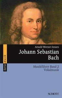 Cover: 9783795780784 | Johann Sebastian Bach | Musikführer 2, Vokalmusik, Serie Musik 2