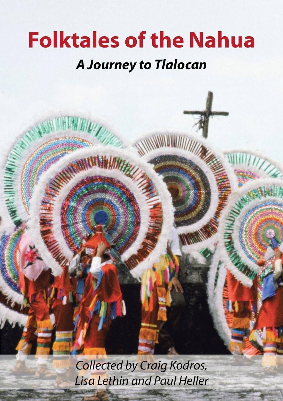 Cover: 9781483447711 | Folktales of the Nahua | A Journey to Tlalocan | Craig Kodros (u. a.)