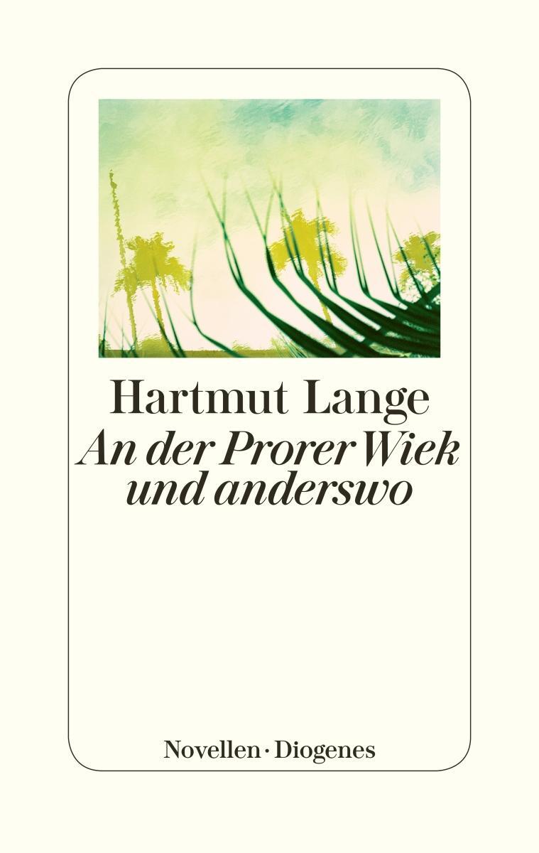 Cover: 9783257070132 | An der Prorer Wiek und anderswo | Novellen | Hartmut Lange | Buch