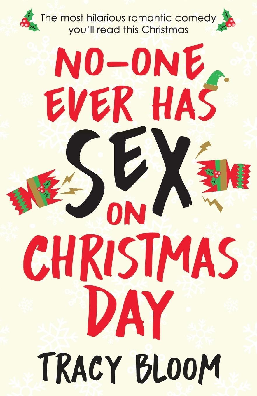 Cover: 9781786812582 | No-one Ever Has Sex on Christmas Day | Tracy Bloom | Taschenbuch