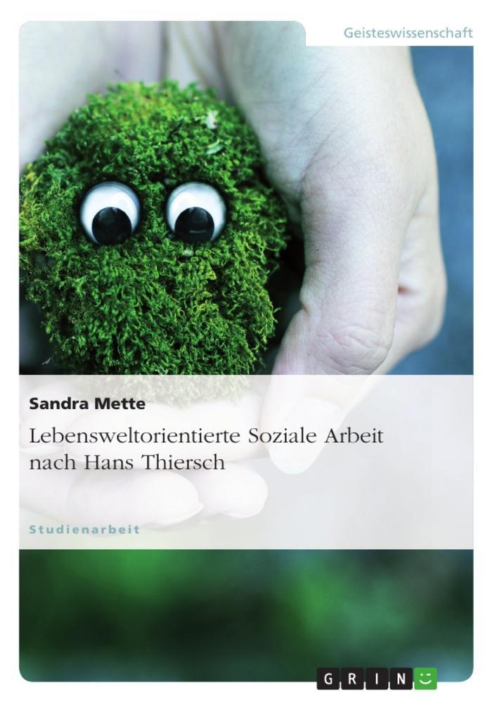 Cover: 9783640710188 | Lebensweltorientierte Soziale Arbeit nach Hans Thiersch | Sandra Mette