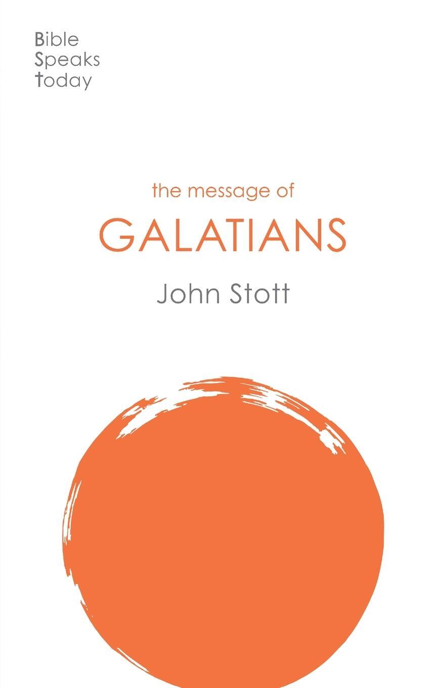 Cover: 9781789742428 | The Message of Galatians | Only One Way | John Stott | Taschenbuch