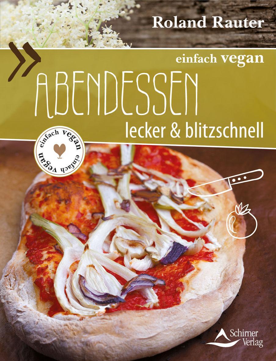 Cover: 9783843412209 | einfach vegan: Abendessen | Lecker und blitzschnell | Roland Rauter