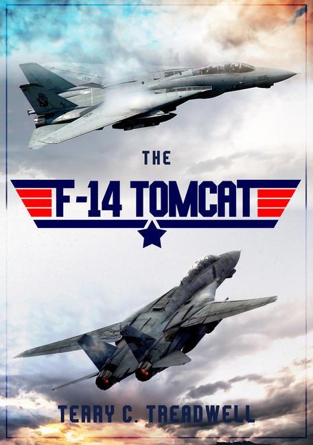 Cover: 9781445686394 | The F-14 Tomcat | Terry C. Treadwell | Taschenbuch | Englisch | 2019