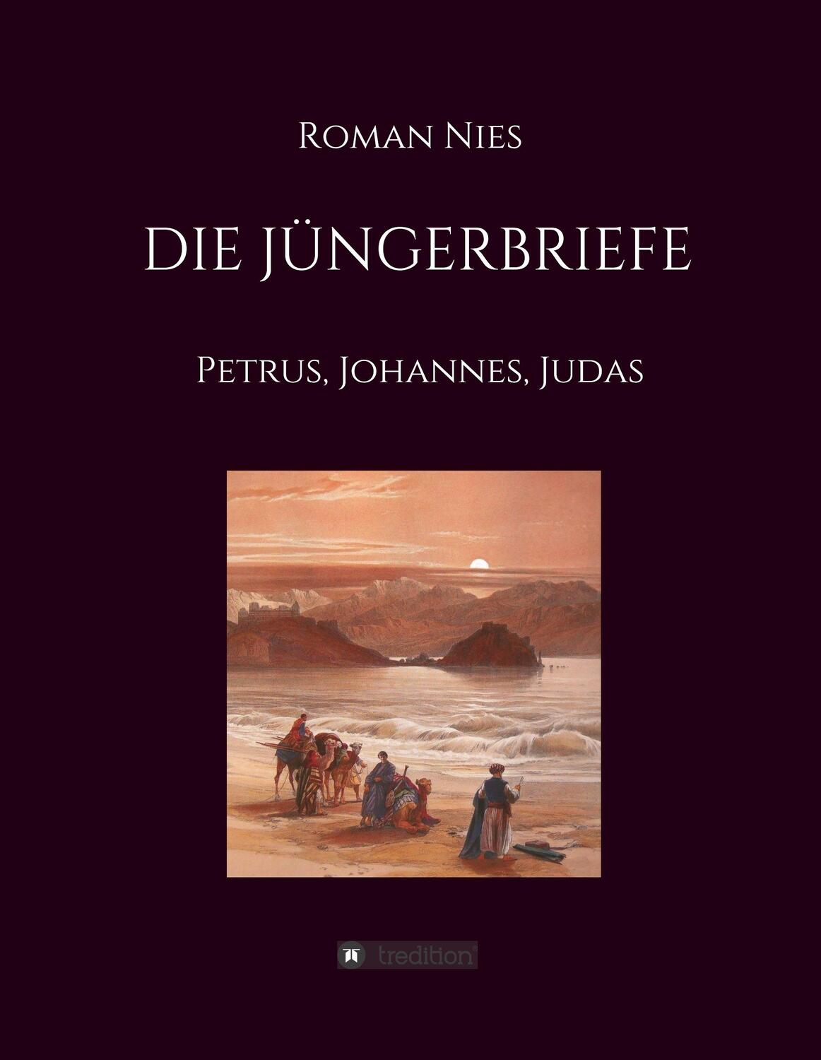 Cover: 9783347080881 | Die Jüngerbriefe | Petrus, Johannes, Judas | Roman Nies | Buch | 2020