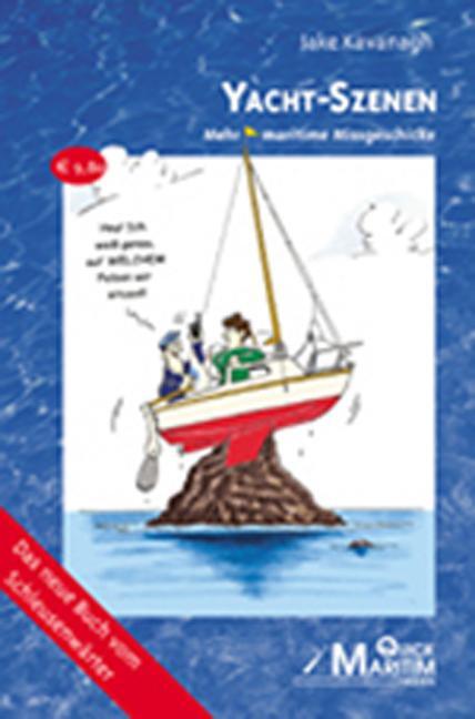 Cover: 9783980891059 | Yacht - Szenen | Mehr maritime Missgeschicke | Jake Kavanagh | Buch