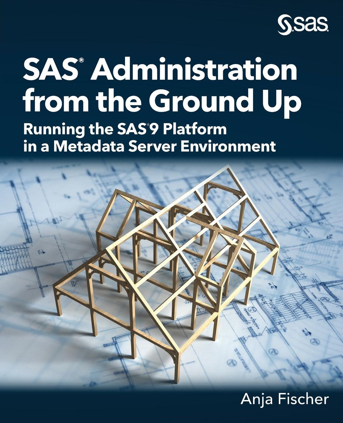 Cover: 9781635263138 | SAS Administration from the Ground Up | Anja Fischer | Taschenbuch