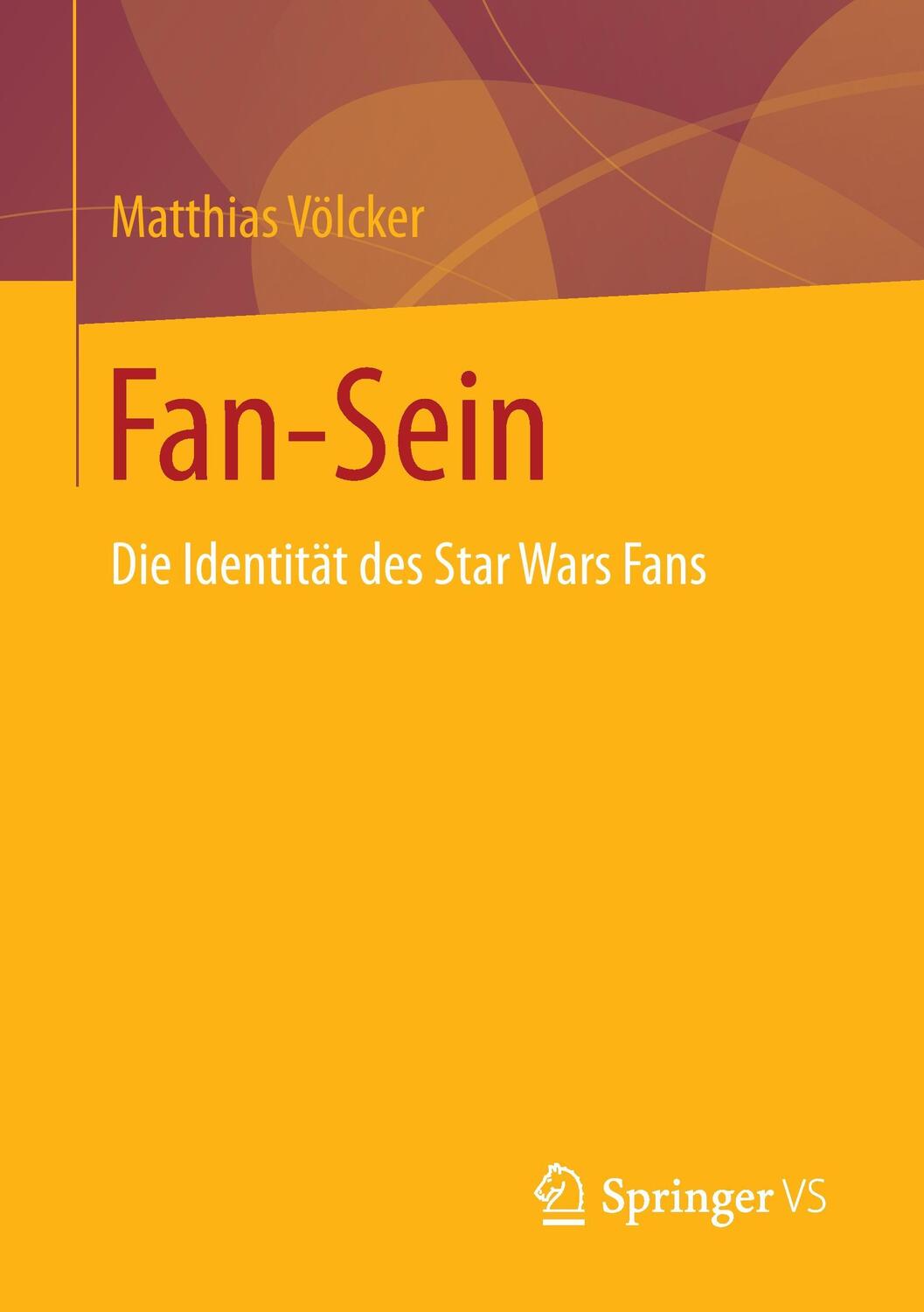 Cover: 9783658134068 | Fan-Sein | Die Identität des Star Wars Fans | Matthias Völcker | Buch