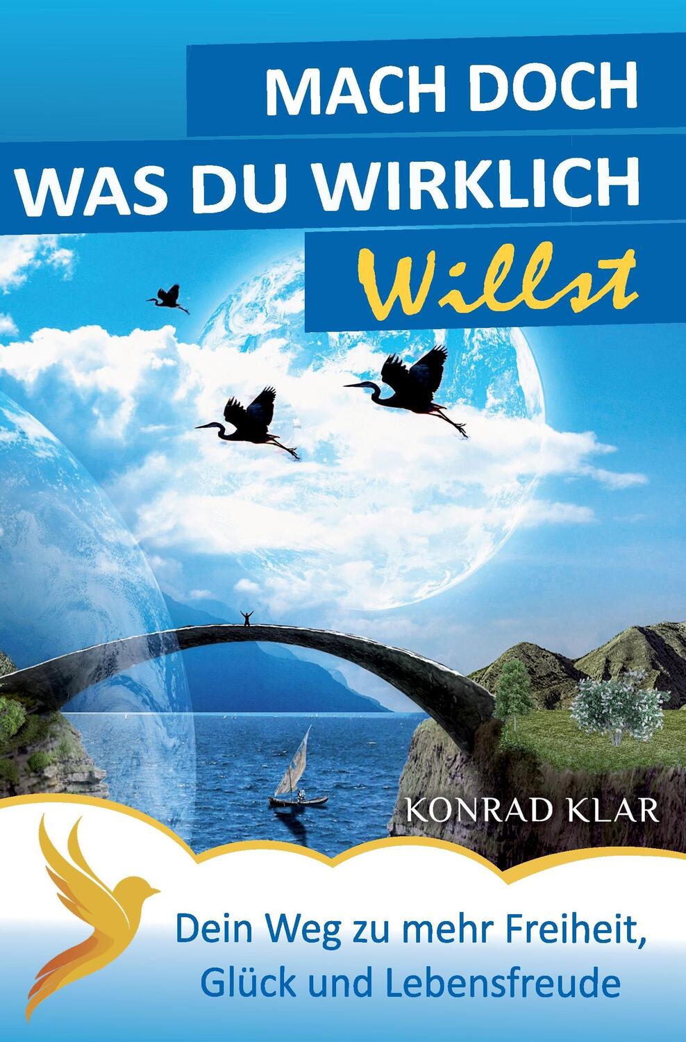 Cover: 9783961031931 | Mach doch, was du wirklich willst | Konrad Klar | Taschenbuch | 2017